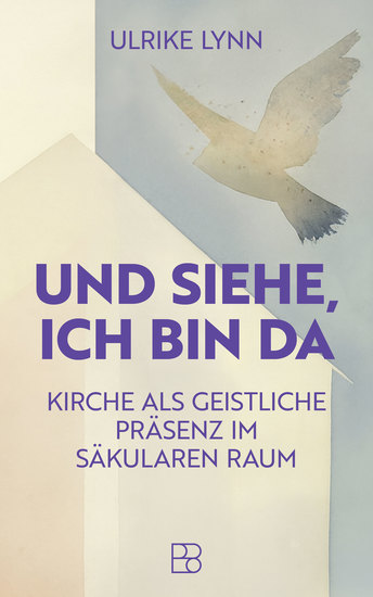 Und siehe ich bin da - Kirche als geistliche Präsenz im säkularen Raum - cover