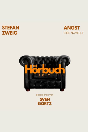 Angst Eine Novelle - Hörbuchzeit: Klassiker der Weltliteratur - cover