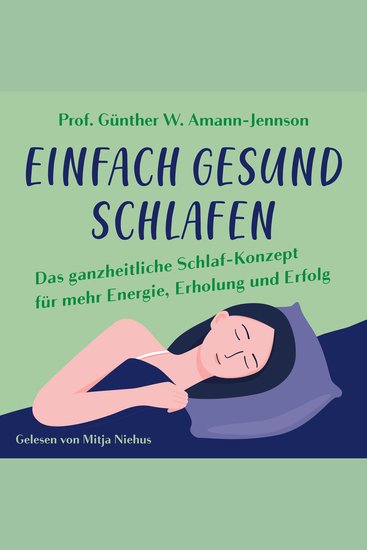 Einfach gesund schlafen: Das ganzheitliche Schlaf-Konzept für mehr Energie Erholung und Erfolg - cover
