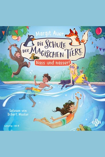 Die Schule der magischen Tiere Neuausgabe 6: Nass und nasser! - cover