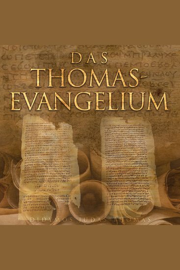 Das Thomasevangelium - Das verbotene Evangelium das aus der Bibel verbannt wurde - cover