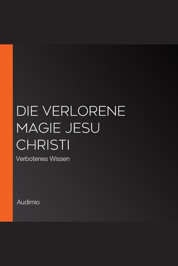 Die verlorene Magie Jesu Christi - Verbotenes Wissen - cover