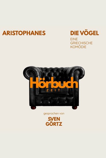 Die Vögel Eine griechische Komödie - Hörbuchzeit: Klassiker der Weltliteratur - cover