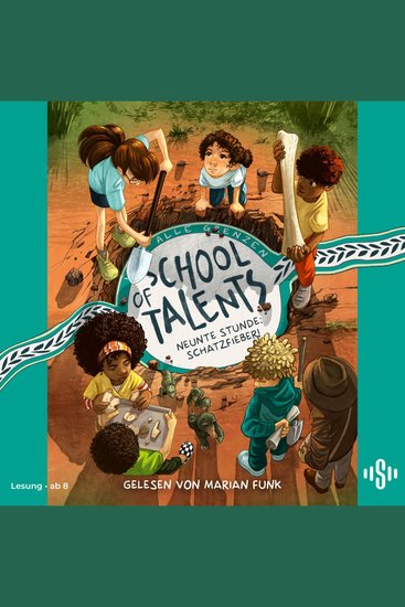 School of Talents 9: Neunte Stunde: Schatzfieber! - Tiere verstehen durch Wände laufen und sich verwandeln: Diese Schulreihe ab 8 ist randvoll mit fantastischen Talenten! - cover