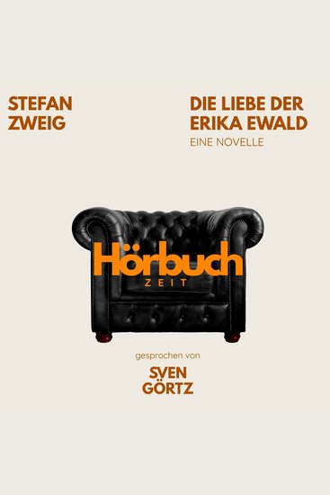 Die Liebe der Erika Ewald Eine Novelle - Hörbuchzeit: Klassiker der Weltliteratur - cover