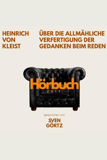 Über die allmähliche Verfertigung der Gedanken beim Reden Ein Grundlagenwerk der Kulturtheorie - Hörbuchzeit: Klassiker der Weltliteratur - cover