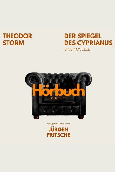 Der Spiegel des Cyprianus Eine Novelle - Hörbuchzeit: Klassiker der Weltliteratur - cover
