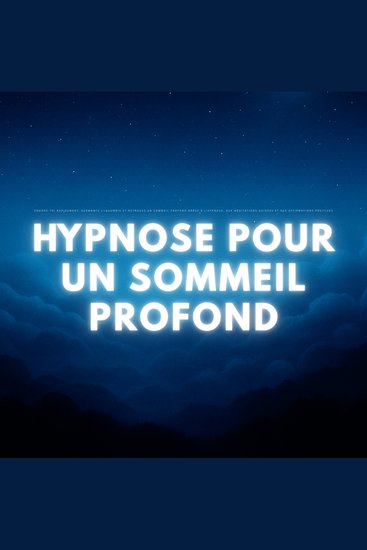 Hypnose pour un Sommeil Profond - Endors-toi rapidement surmonte l'insomnie et retrouve un sommeil profond grâce à l'hypnose aux méditations guidées et aux affirmations positives - cover