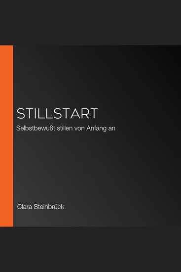 StillStart - Selbstbewußt stillen von Anfang an - cover