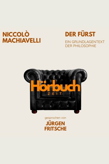 Der Fürst Ein Grundlagentext der Philosophie - Hörbuchzeit: Klassiker der Weltliteratur - cover