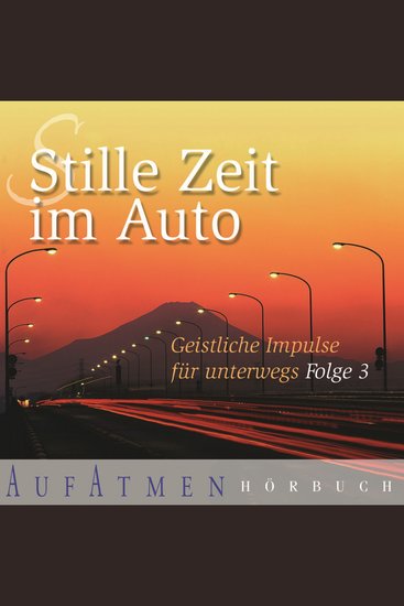 Stille Zeit im Auto - Folge 3 - Geistliche Impulse für unterwegs - cover