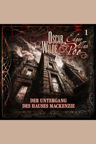 Oscar Wilde und Edgar Allan Poe - Sonderermittler der Krone: 1 - Der Untergang des Hauses Mackenzie - cover