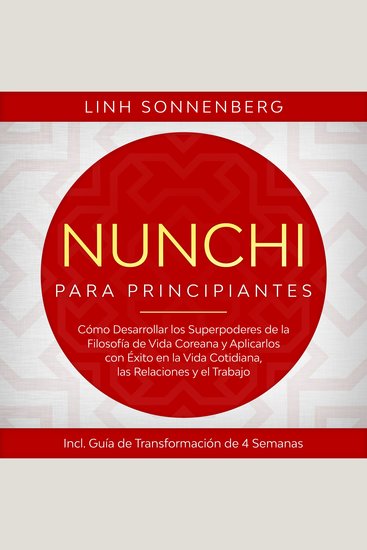 Nunchi para Principiantes: Cómo Desarrollar los Superpoderes de la Filosofía de Vida Coreana y Aplicarlos con Éxito en la Vida Cotidiana las Relaciones y el Trabajo – Incluye Guía de Transformación de 4 Semanas - cover