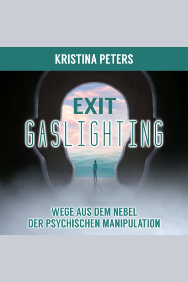 Exit Gaslighting - Wege aus dem Nebel der psychischen Manipulation - cover