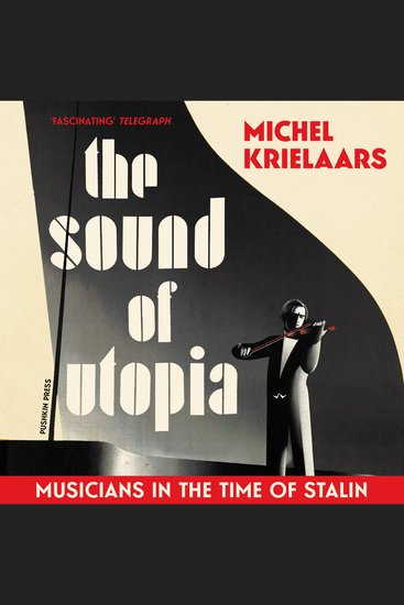 The Sound of Utopia - Musicians in the Time of Stalin - cover