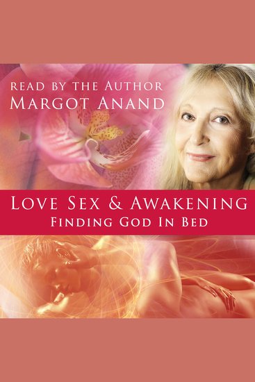 Love Sex and Awakening - An Erotic Journey from Tantra to Spiritual Ecstasy - cover