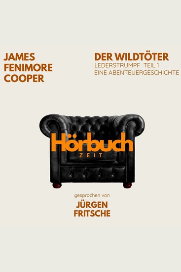 Der Wildtöter Lederstrumpf Teil 1 Eine Abenteuergeschichte - Hörbuchzeit: Klassiker der Weltliteratur - cover