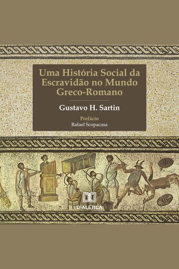 Uma História Social da Escravidão no Mundo Greco-Romano - cover
