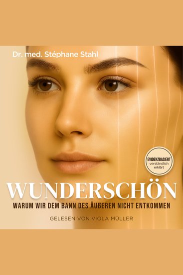Wunderschön - Warum wir dem Bann des Äußeren nicht entkommen - cover