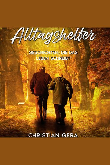 Alltagshelfer - Geschichten die das Leben schreibt - cover