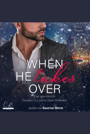 When he takes over - Eine winterliche Enemies to Lovers Boss Romance - cover