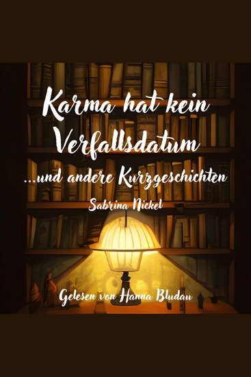 Karma hat kein Verfallsdatum: und andere Kurzgeschichten - cover