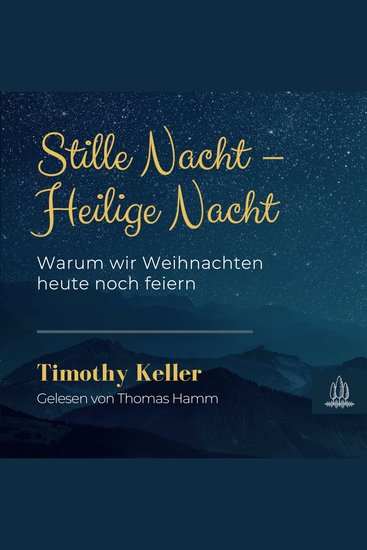 Stille Nacht – Heilige Nacht - Warum wir Weihnachten heute noch feiern - cover