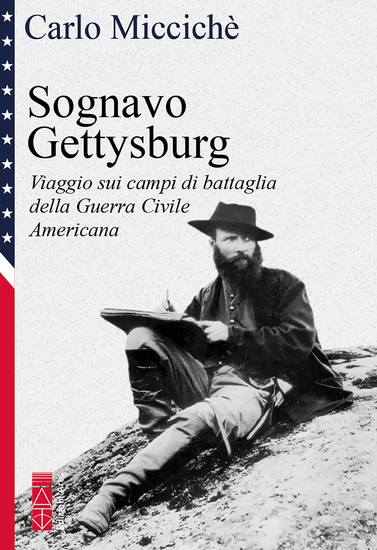 Sognavo Gettysburg - Viaggio sui campi di battaglia della Guerra Civile Americana - cover