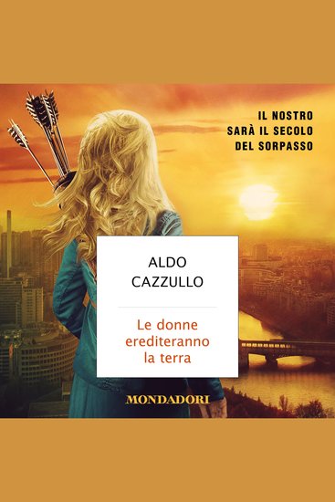 Le donne erediteranno la terra - Il nostro sarà il secolo del sorpasso - cover