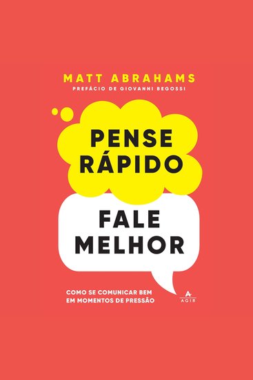 Pense rápido fale melhor - Como se comunicar bem em momentos de pressão - cover