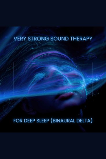 Very Strong Sound Therapy for Deep Sleep | Binaural Delta - cover