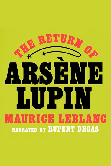 The Return of Arsène Lupin - Arsène Lupin: Book #9 - cover