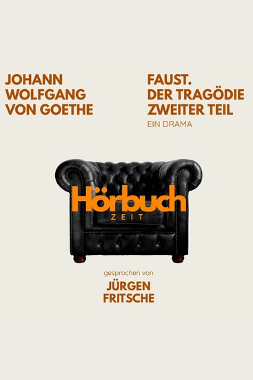 Faust Der Tragödie Zweiter Teil Ein Drama - Hörbuchzeit: Klassiker der Weltliteratur - cover