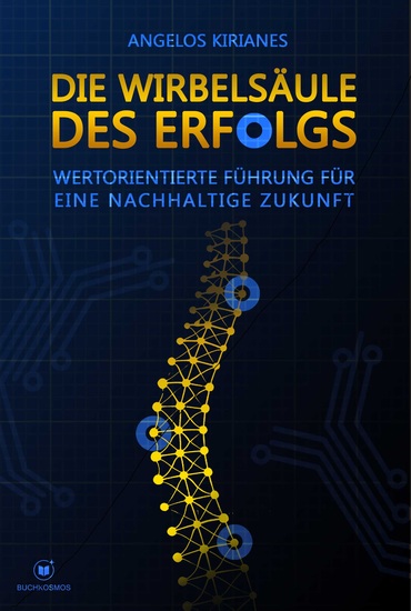 Die Wirbelsäule des Erfolgs - Wertorientierte Führung für eine nachhaltige Zukunft - cover