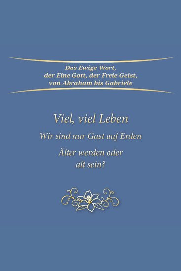 Viel viel Leben Wir sind nur Gast auf Erden Älter werden oder alt sein? - cover
