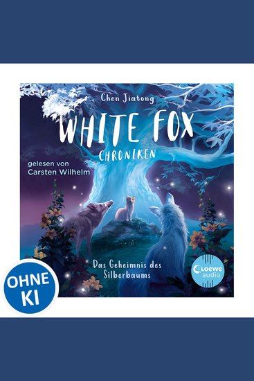 White Fox Chroniken (Band 1) - Das Geheimnis des Silberbaums - Erlebe ein neues Abenteuer in der Welt von White Fox - Abenteuerliche Tierfantasy ab 9 Jahren - cover