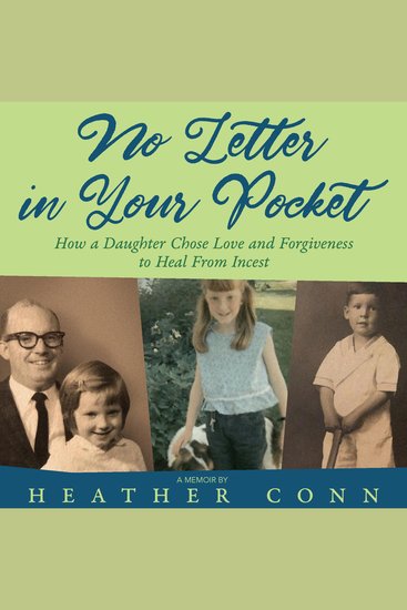 No Letter In Your Pocket - How a Daughter Chose Love and Forgiveness to Heal from Incest - cover