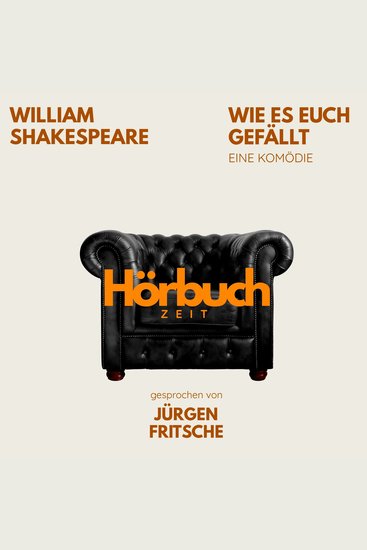 Wie es euch gefällt Eine Komödie - Hörbuchzeit: Klassiker der Weltliteratur - cover