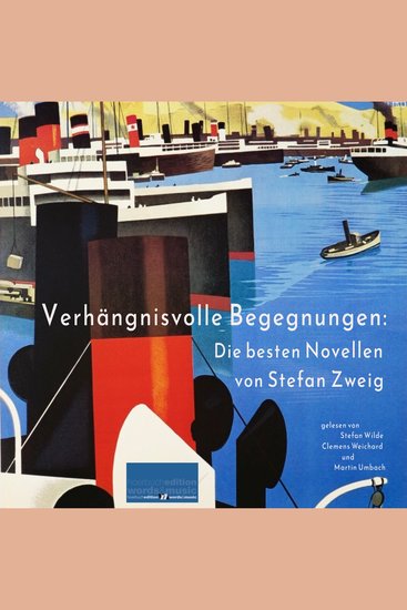 Verhängnisvolle Begegnungen: - Die besten Novellen von Stefan Zweig - cover