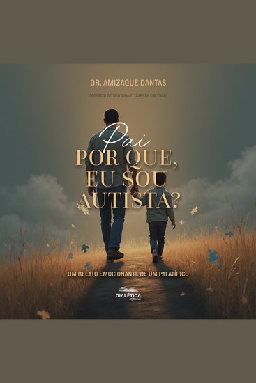 Pai Por Que Eu Sou Autista? Um relato emocionante de um pai atípico - cover