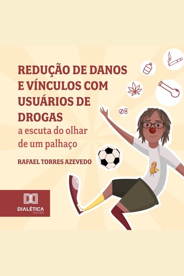 Redução de danos e vínculos com usuários de drogas - a escuta do olhar de um palhaço - cover