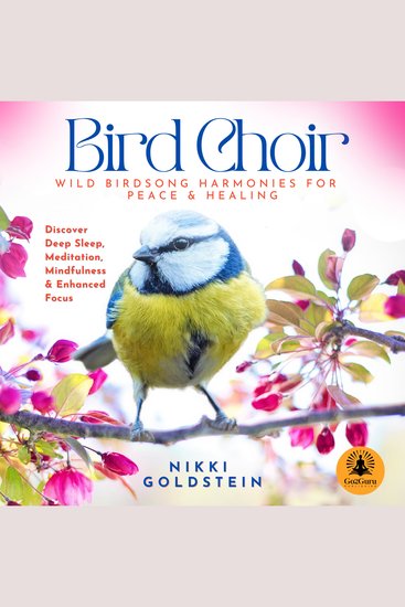 Bird Choir: Wild Birdsong Harmonies for Peace and Healing - Discover Deep Sleep Meditation Mindfulness & Enhanced Focus - cover