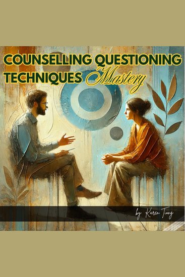 Counselling Questioning Techniques Mastery - cover