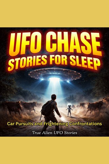 UFO Chase Stories For Sleep: Car Pursuits and Frightening Confrontations - cover