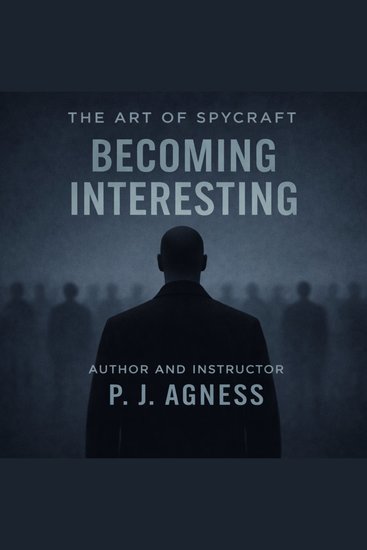 Art of Spycraft The: Becoming Interesting - cover