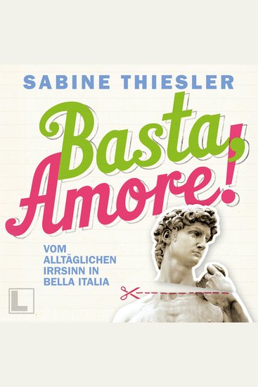 Basta Amore!: Vom alltäglichen Irrsinn in Bella Italia (ungekürzt) - cover