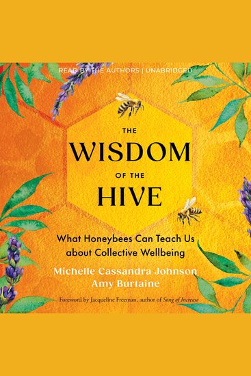 The Wisdom of the Hive - What Honeybees Can Teach Us about Collective Wellbeing - cover
