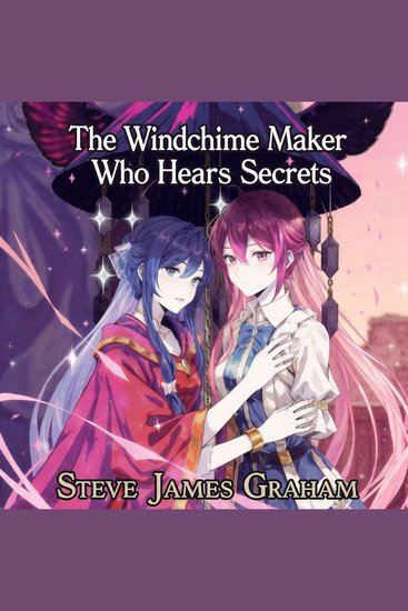 The Windchime Maker Who Hears Secrets - Litrpg Cozy Fantasy - cover