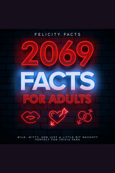 2069 Facts for Adults: Wild Witty and Just a Little Bit Naughty - Perfect for Trivia Fans - cover