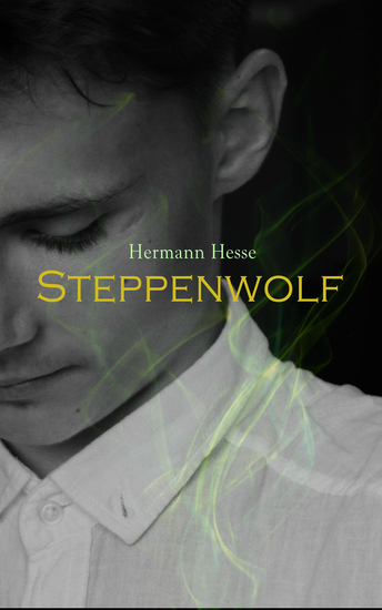 Steppenwolf - A Psychological Drama of Dual Nature and Self-Discovery in 1920s Europe - cover